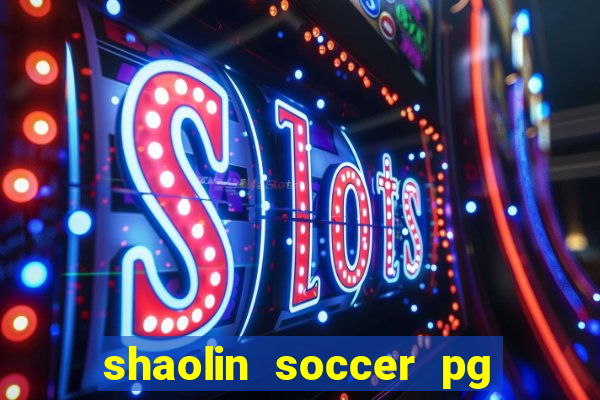 shaolin soccer pg soft demo