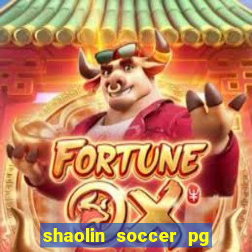 shaolin soccer pg soft demo