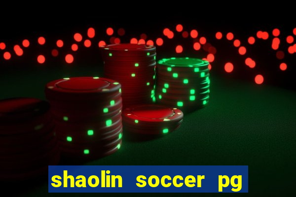 shaolin soccer pg soft demo