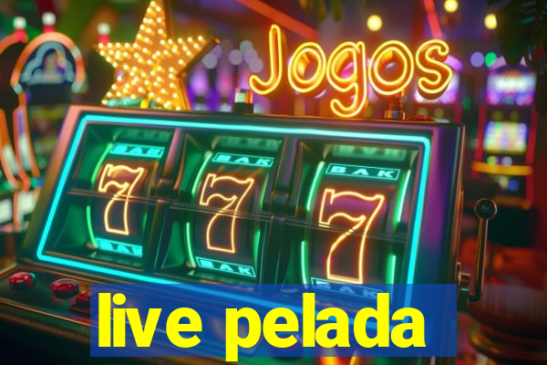 live pelada