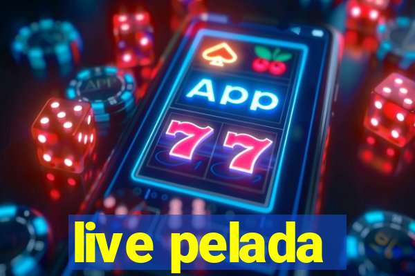 live pelada