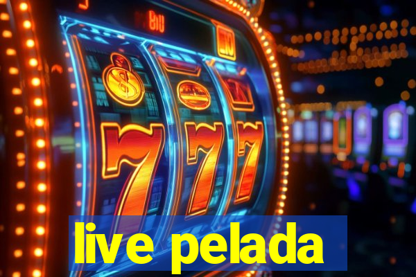 live pelada