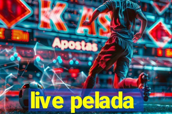 live pelada