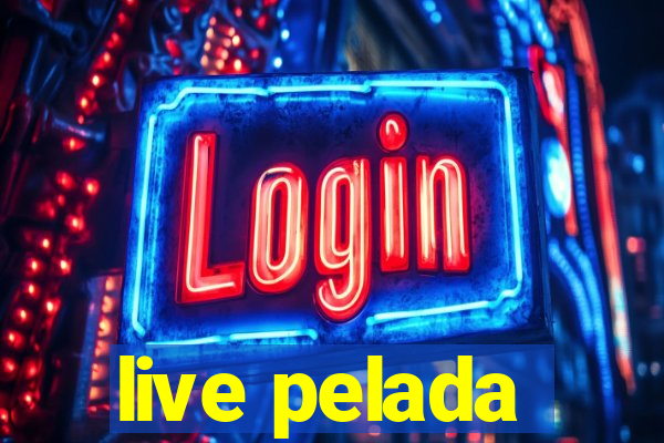 live pelada