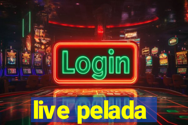 live pelada