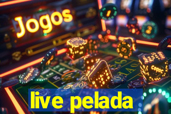 live pelada