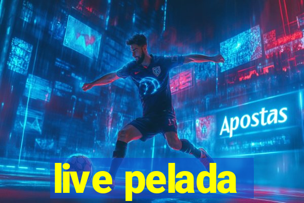 live pelada