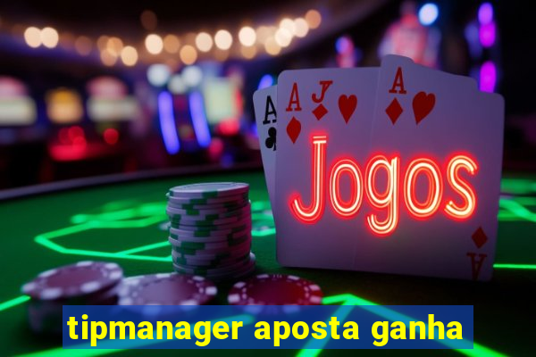 tipmanager aposta ganha