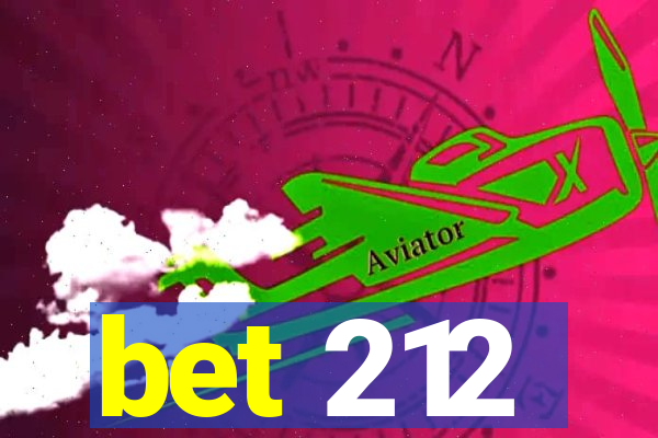 bet 212