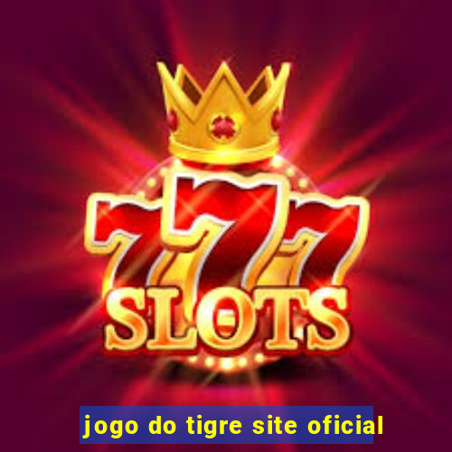 jogo do tigre site oficial