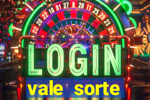 vale sorte resultado de hoje