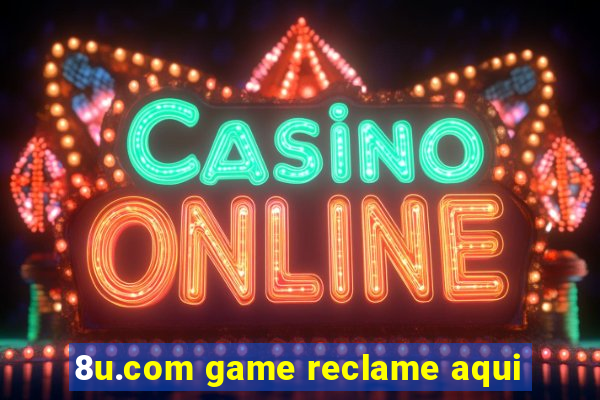 8u.com game reclame aqui