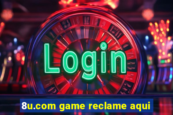 8u.com game reclame aqui