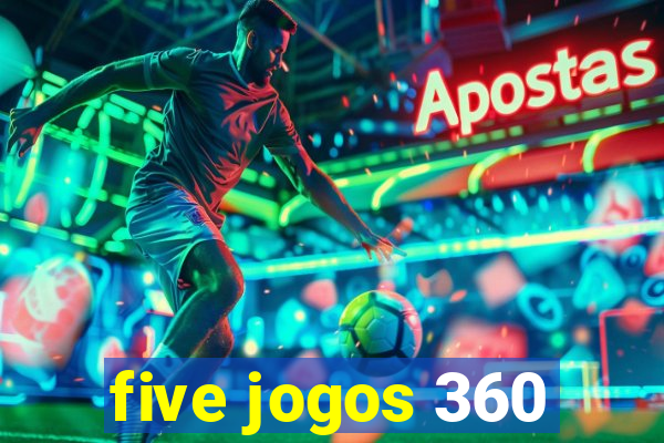 five jogos 360