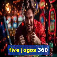 five jogos 360