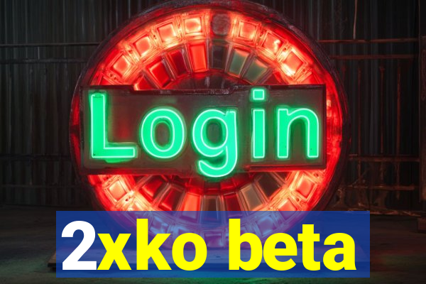 2xko beta