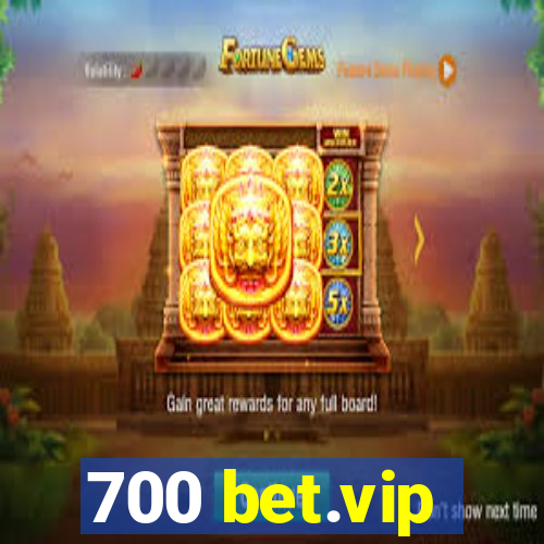 700 bet.vip