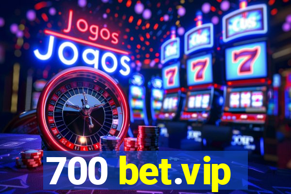 700 bet.vip