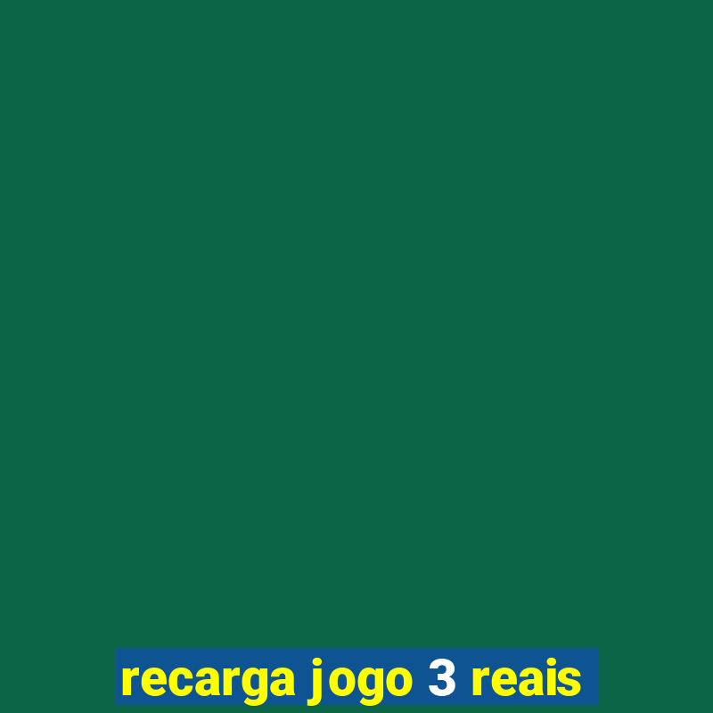 recarga jogo 3 reais