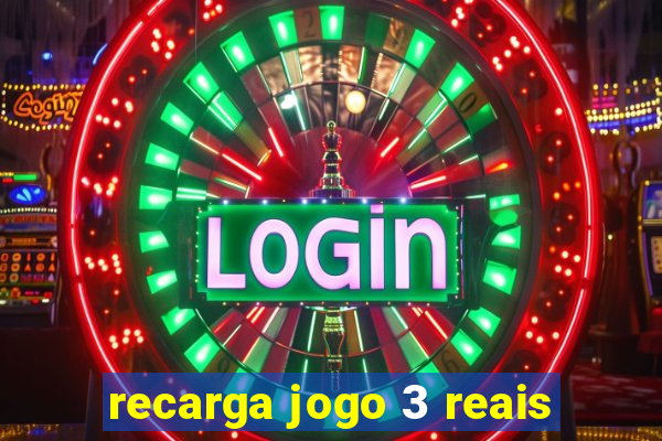 recarga jogo 3 reais