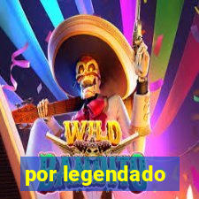 por legendado