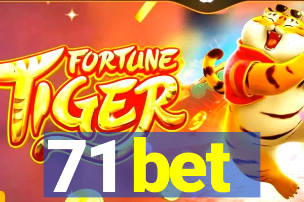 71 bet