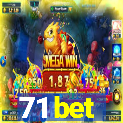 71 bet