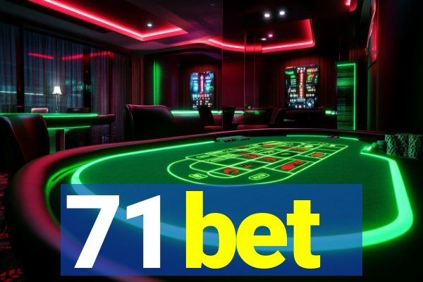 71 bet