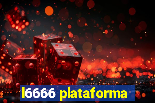 l6666 plataforma