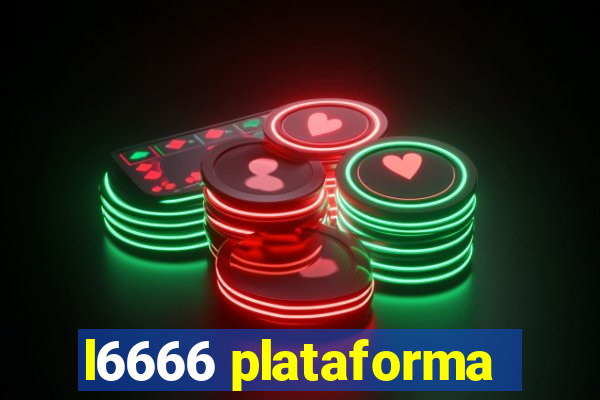 l6666 plataforma