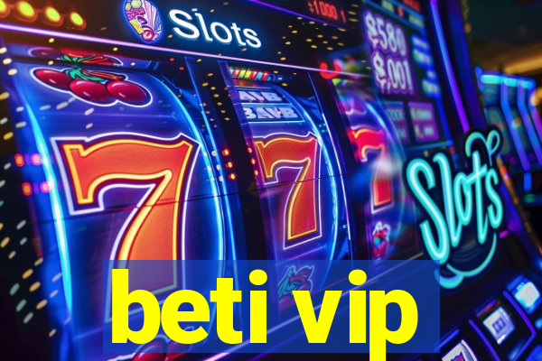 beti vip