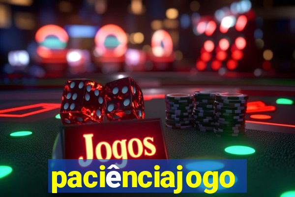 paciênciajogo