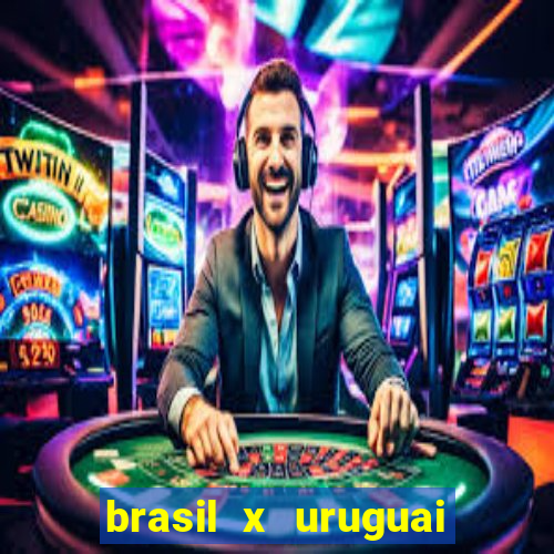 brasil x uruguai ao vivo multicanais