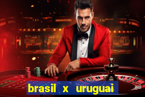 brasil x uruguai ao vivo multicanais