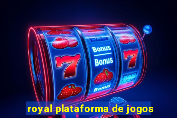 royal plataforma de jogos