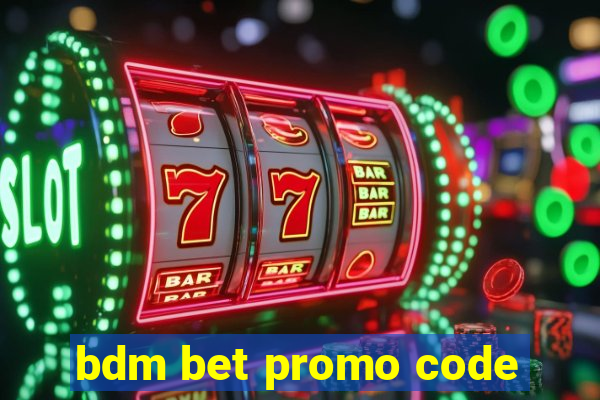 bdm bet promo code