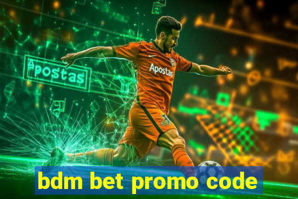 bdm bet promo code