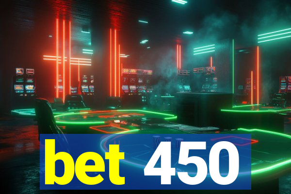 bet 450