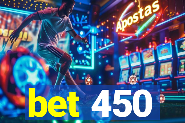 bet 450