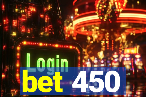 bet 450