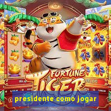 presidente como jogar