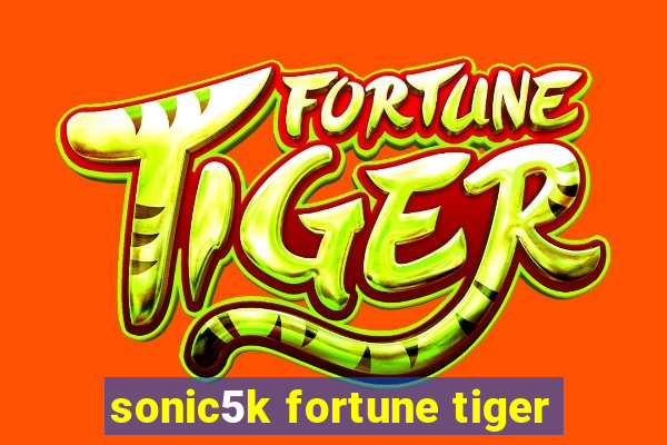 sonic5k fortune tiger