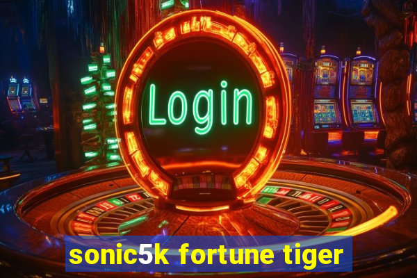 sonic5k fortune tiger