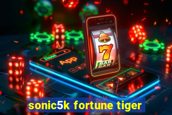 sonic5k fortune tiger