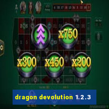 dragon devolution 1.2.3