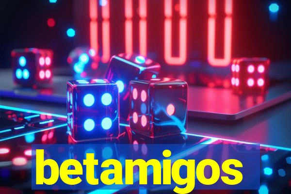 betamigos