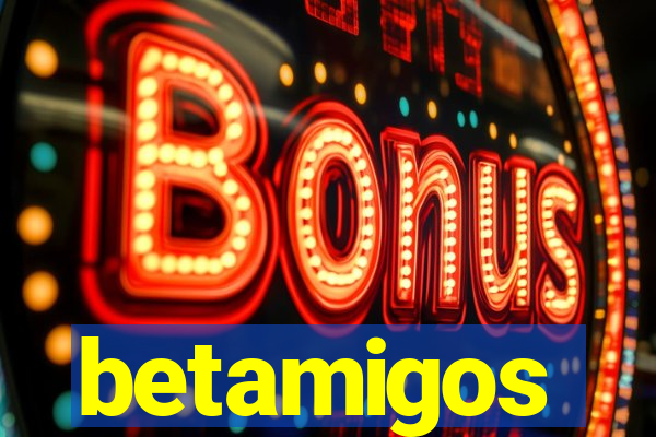 betamigos