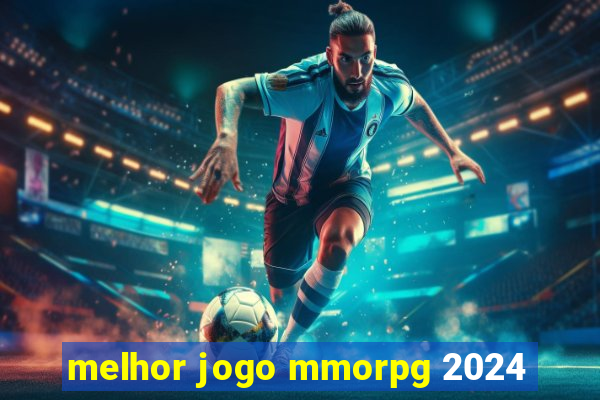 melhor jogo mmorpg 2024