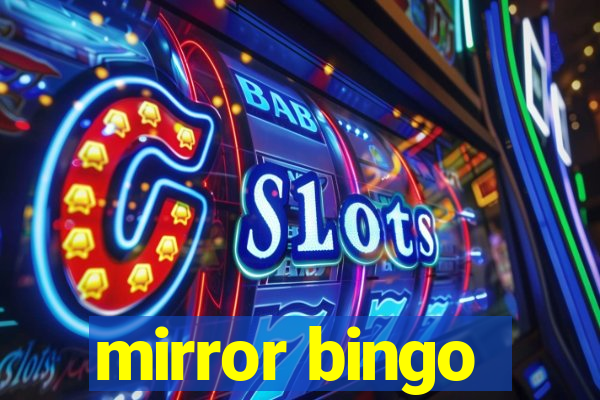 mirror bingo