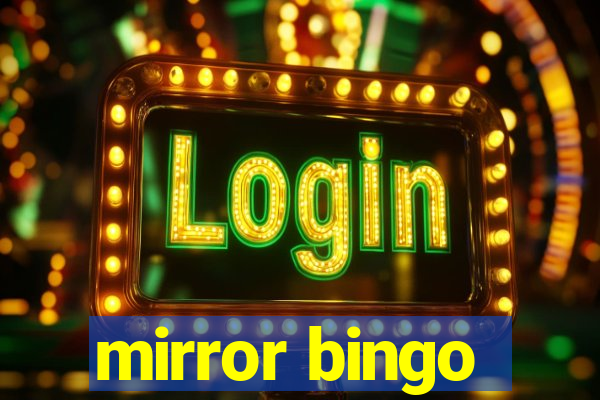 mirror bingo